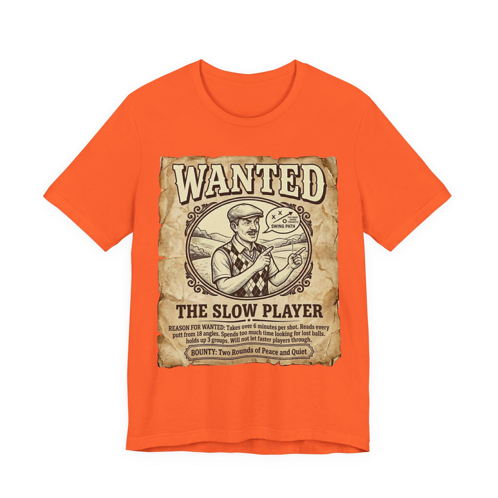Wanted: The Slow Player Golf T-Shirt | Crimes Against Golf | Wild Green Golf