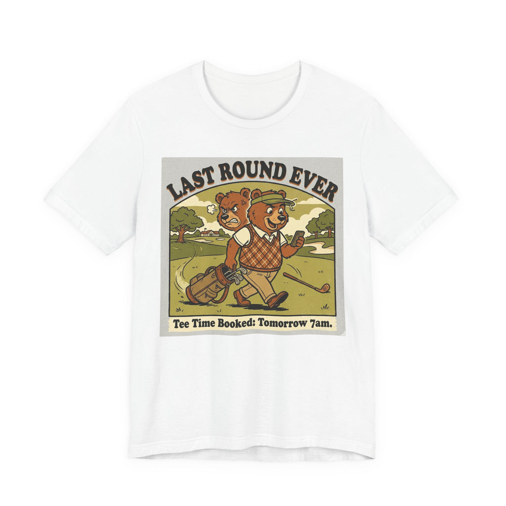 Last Round Ever Funny Golf T-Shirt | Golfer Gift | Tee Time Humor Tee
