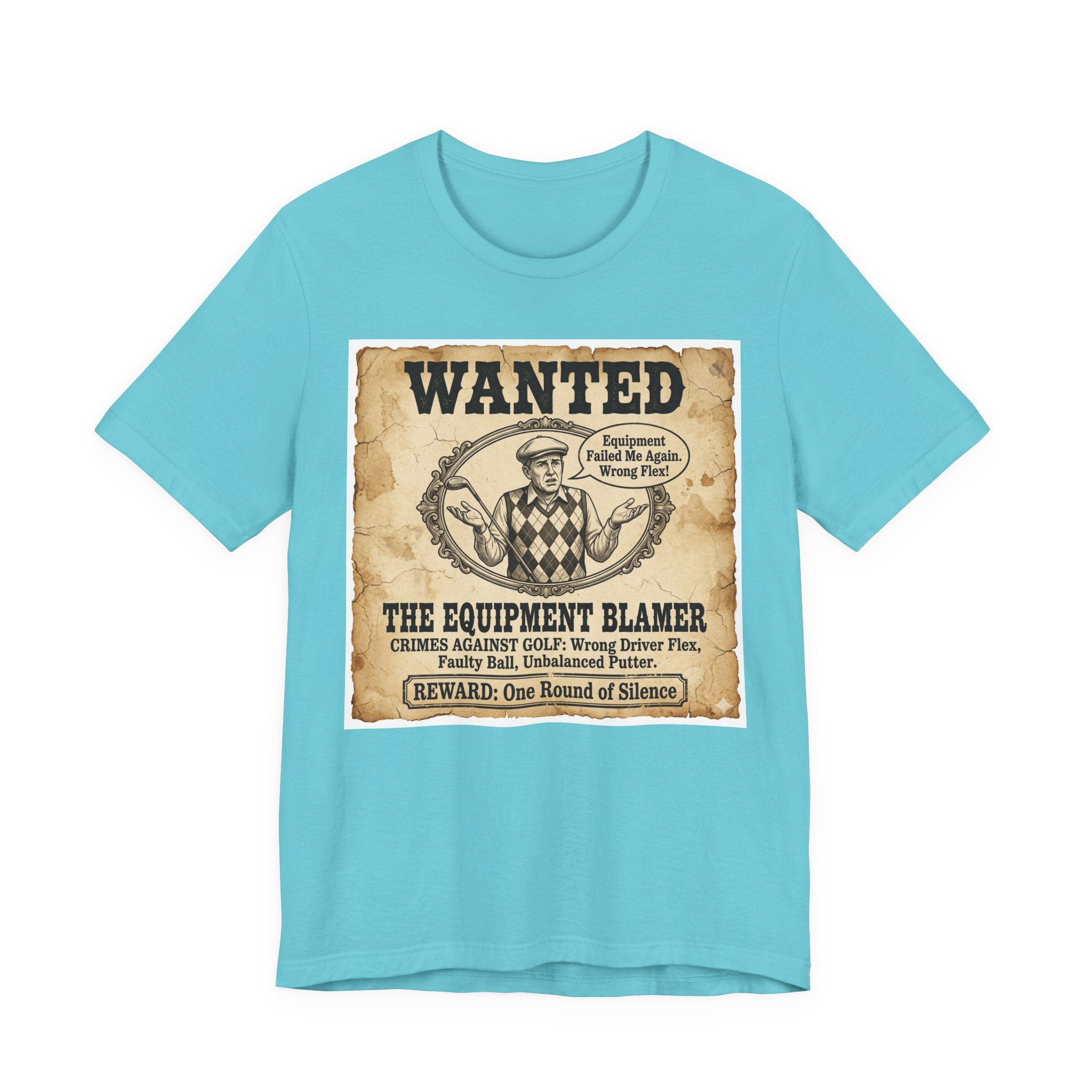 Wanted: The Equipment Blamer Golf T-Shirt | Crimes Against Golf | Wild Green Golf