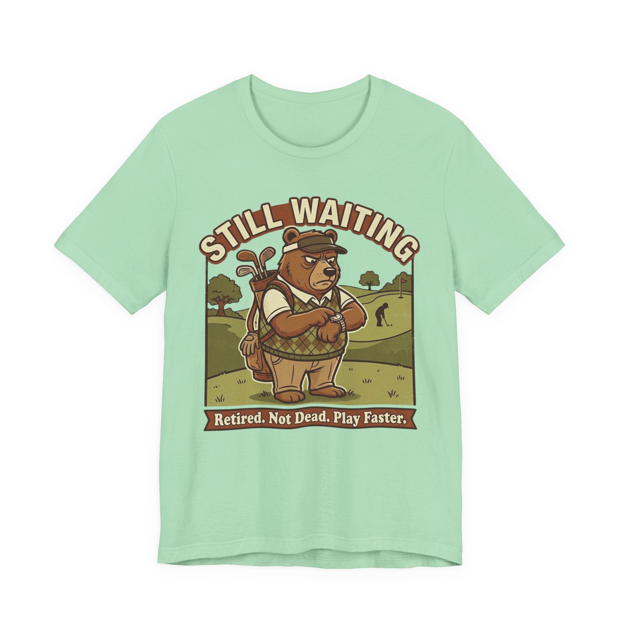 Still Waiting Funny Golf T-Shirt | Slow Play Golf Humor | Golfer Gift Tee