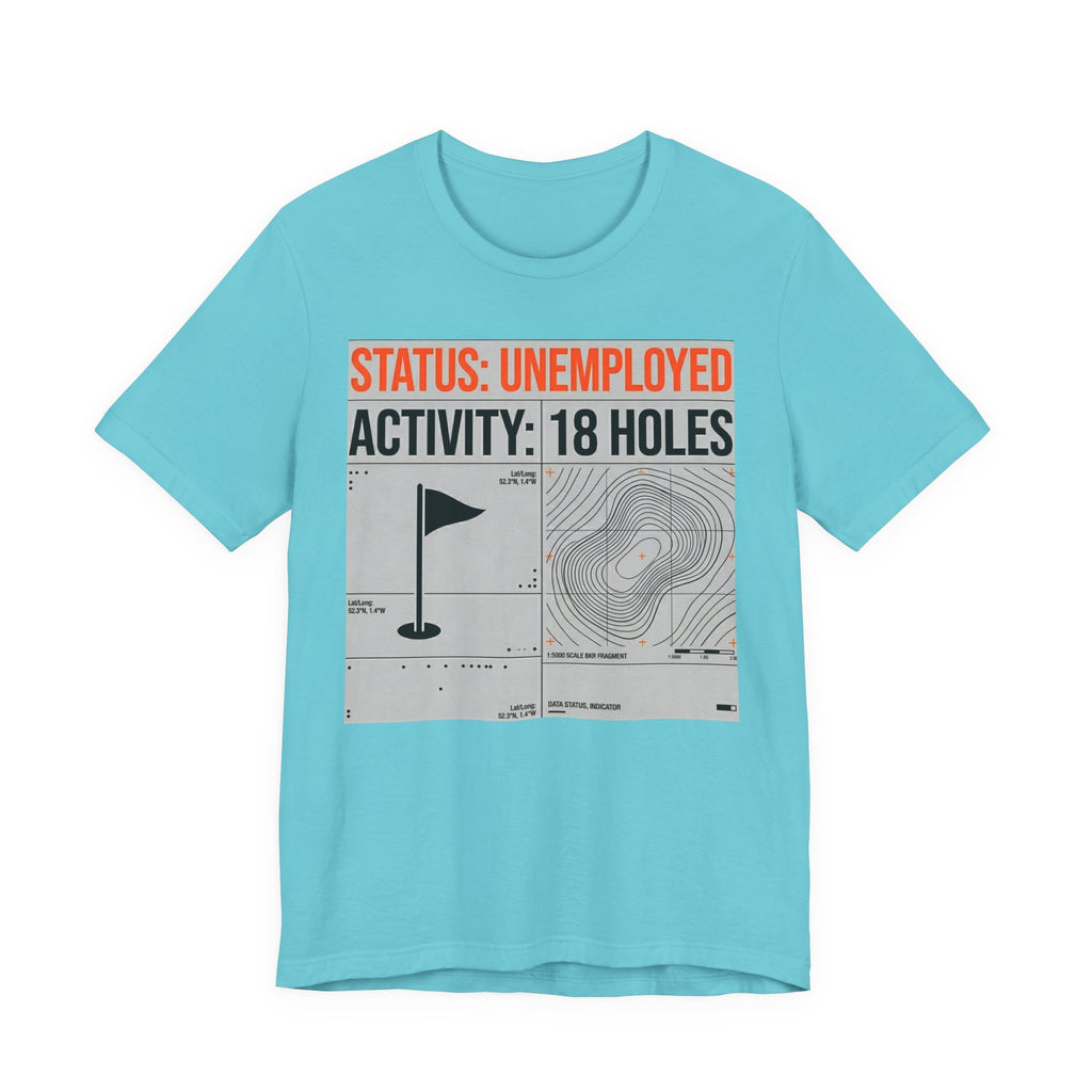 Status Unemployed Activity 18 Holes Golf T-Shirt | Funny Retirement Tee | Wild Green Golf
