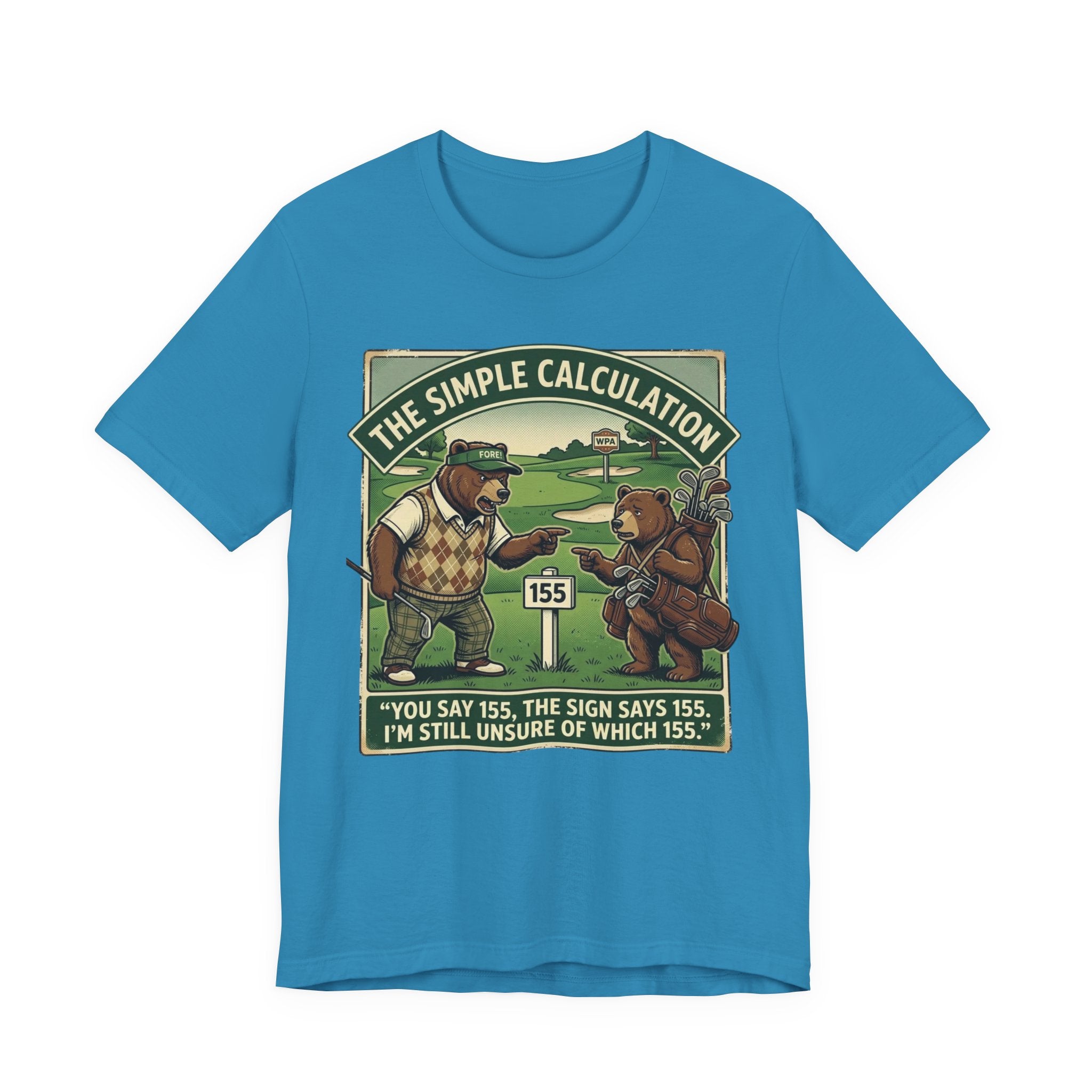 The Simple Calculation Funny Golf T-Shirt | Golf Yardage Humor | Golfer Gift Tee