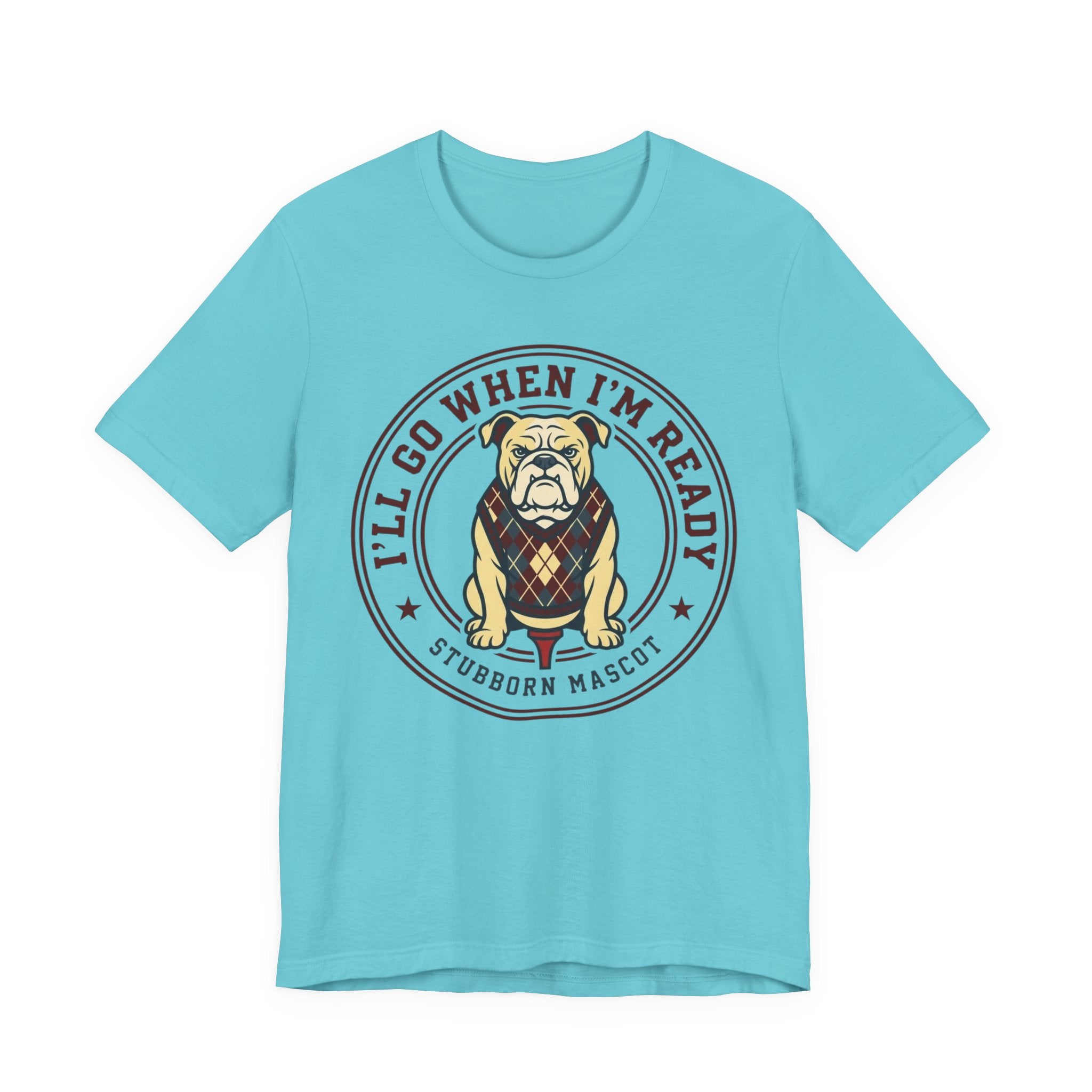 I'll Go When I'm Ready Funny Golf T-Shirt | Stubborn Golfer Humor | Golf Gift Tee