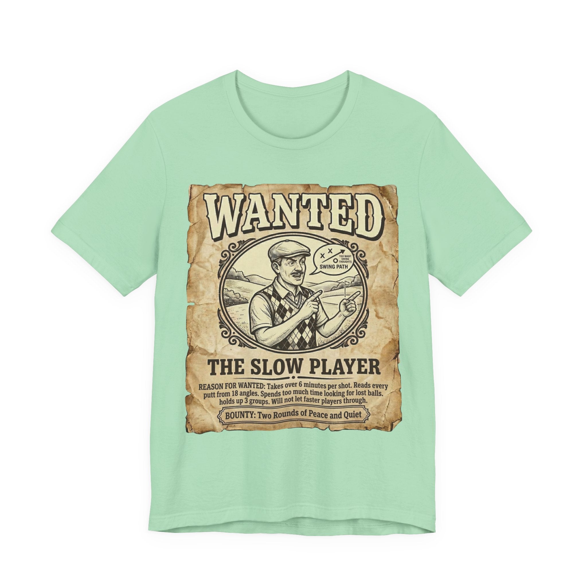Wanted: The Slow Player Golf T-Shirt | Crimes Against Golf | Wild Green Golf