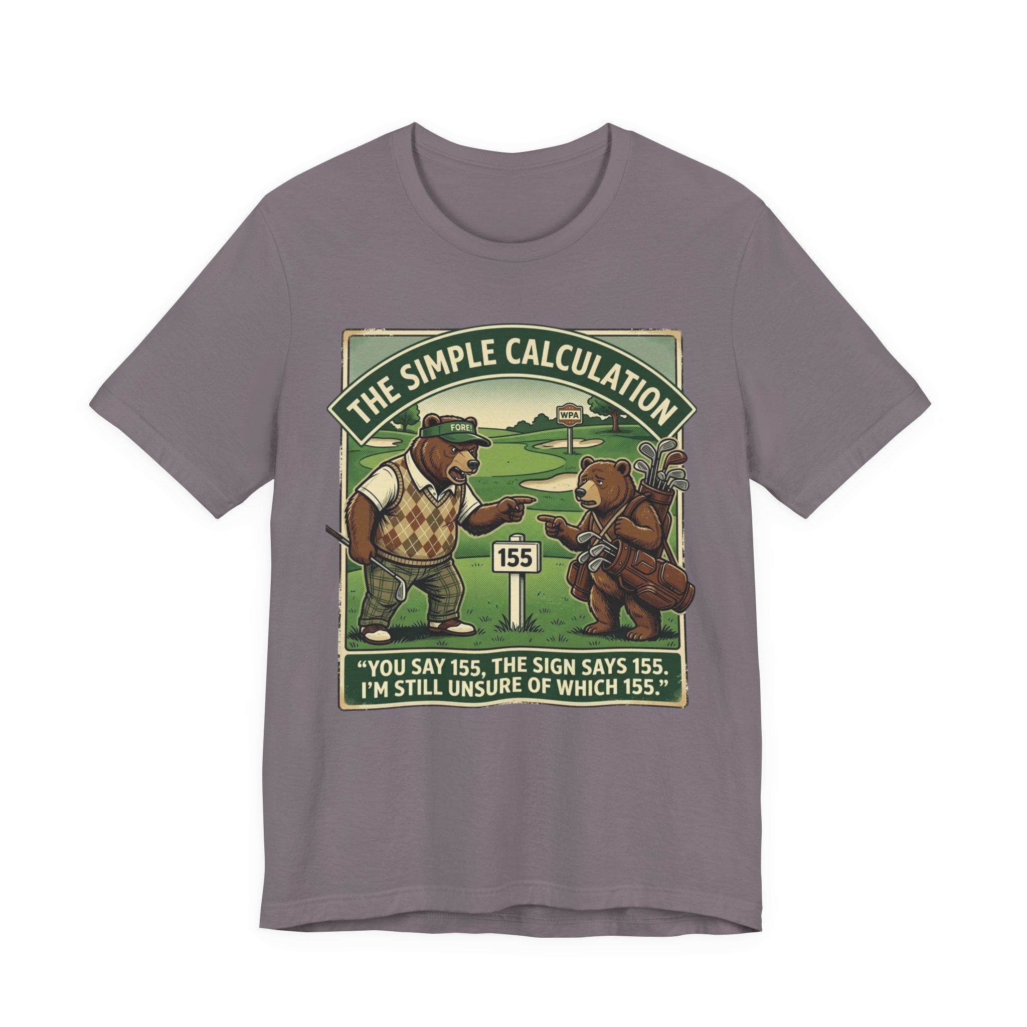 The Simple Calculation Funny Golf T-Shirt | Golf Yardage Humor | Golfer Gift Tee