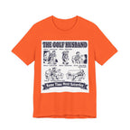 The Golf Husband T-Shirt | Same Time Next Saturday | Wild Green Golf