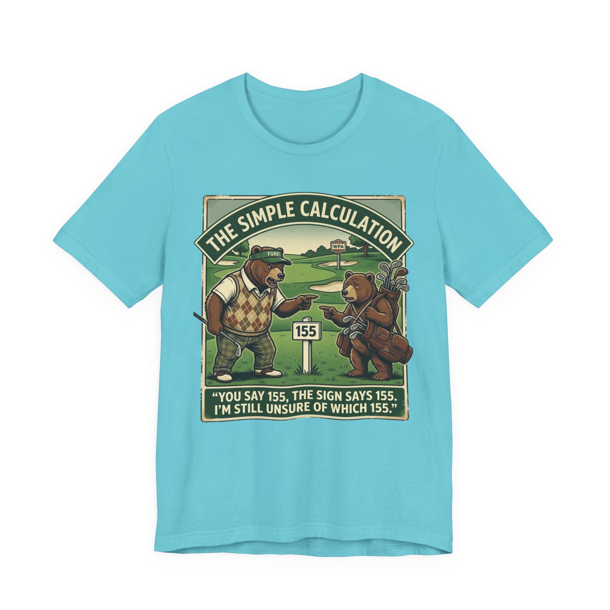 The Simple Calculation Funny Golf T-Shirt | Golf Yardage Humor | Golfer Gift Tee