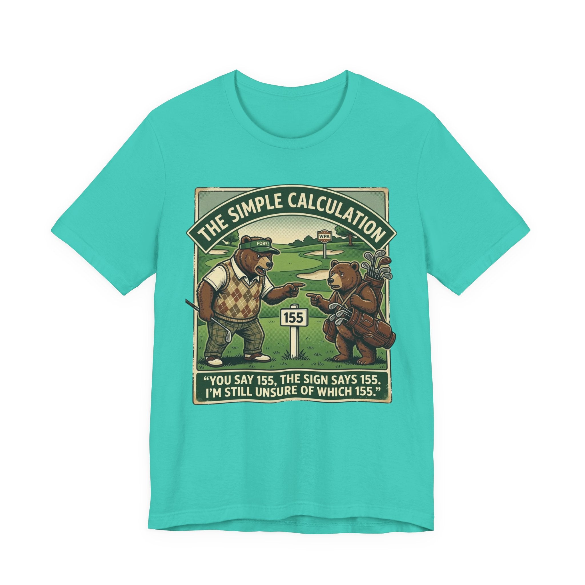 The Simple Calculation Funny Golf T-Shirt | Golf Yardage Humor | Golfer Gift Tee