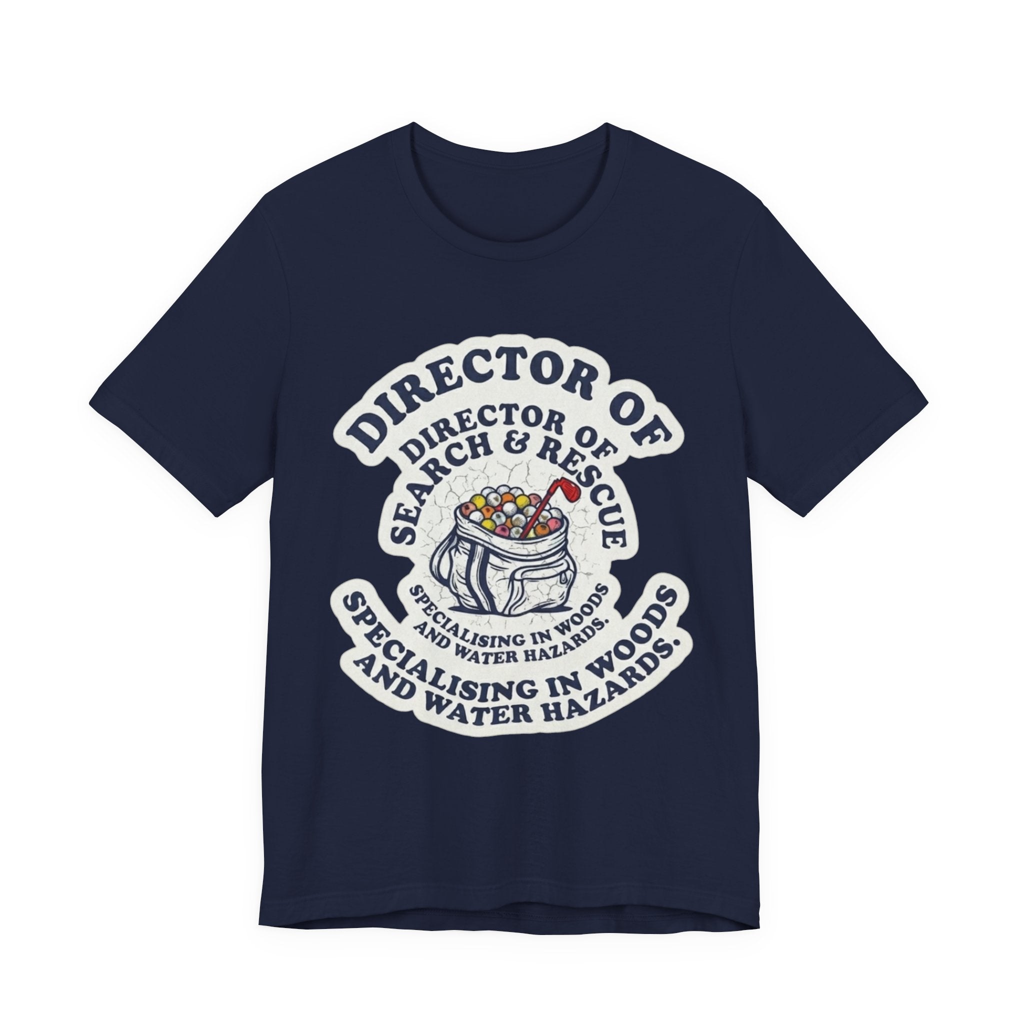 Director of Search & Rescue Golf T-Shirt | Specialising in Woods and Water Hazards | Funny Golf Gift