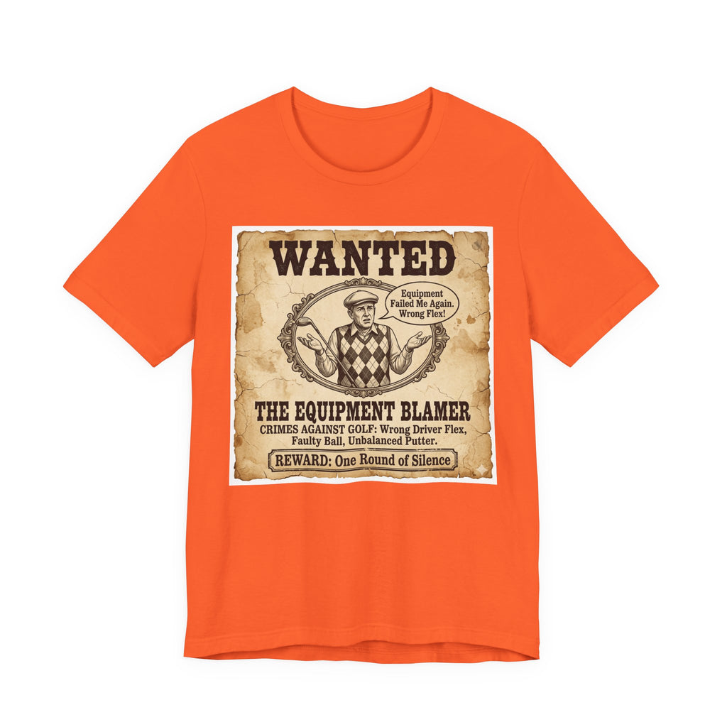 Wanted: The Equipment Blamer Golf T-Shirt | Crimes Against Golf | Wild Green Golf