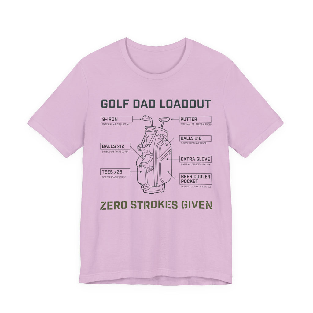 Golf Dad Loadout T-Shirt | Zero Strokes Given | Funny Father's Day Golf Tee | Wild Green Golf