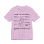 Golf Dad Loadout T-Shirt | Zero Strokes Given | Funny Father's Day Golf Tee | Wild Green Golf