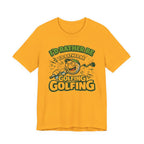 I'd Rather Be Golfing Graphic T-Shirt | Golf Lover Tee | Funny Golf Gift